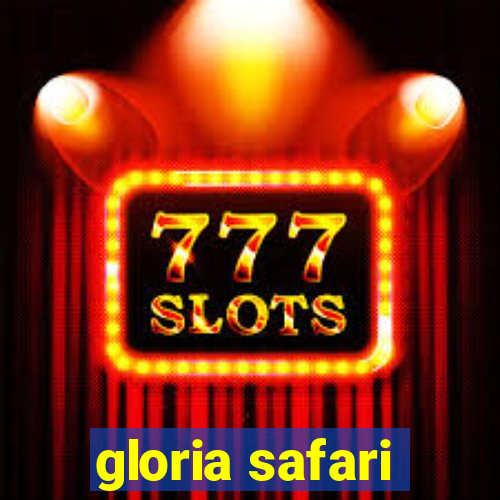 gloria safari