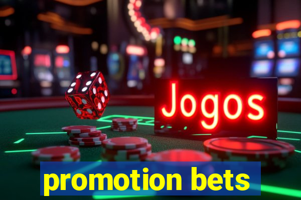 promotion bets