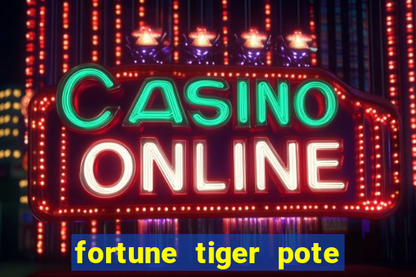 fortune tiger pote de ouro completo