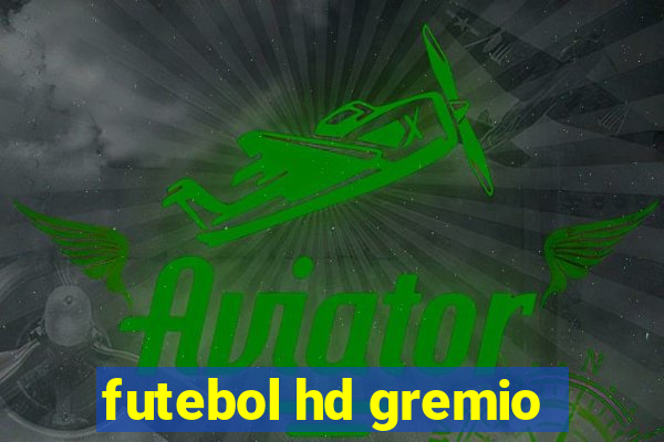 futebol hd gremio