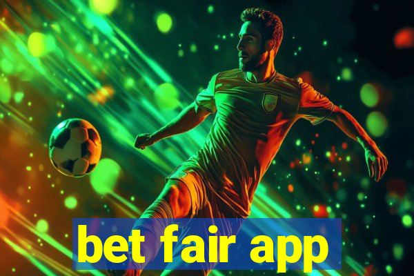 bet fair app