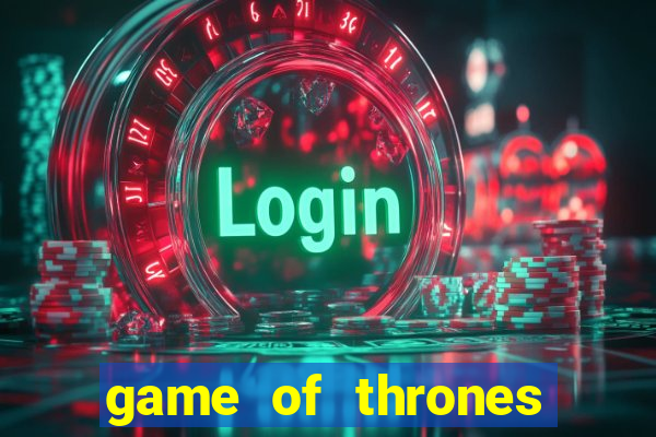 game of thrones slots game