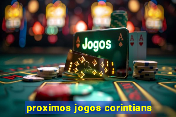 proximos jogos corintians