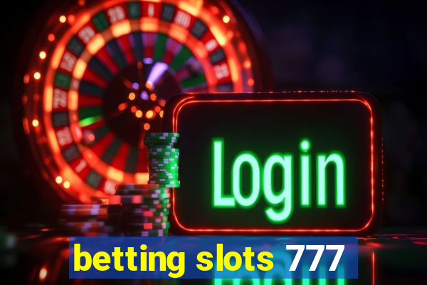 betting slots 777