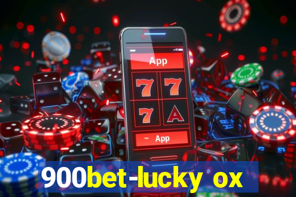 900bet-lucky ox