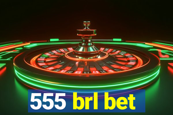 555 brl bet