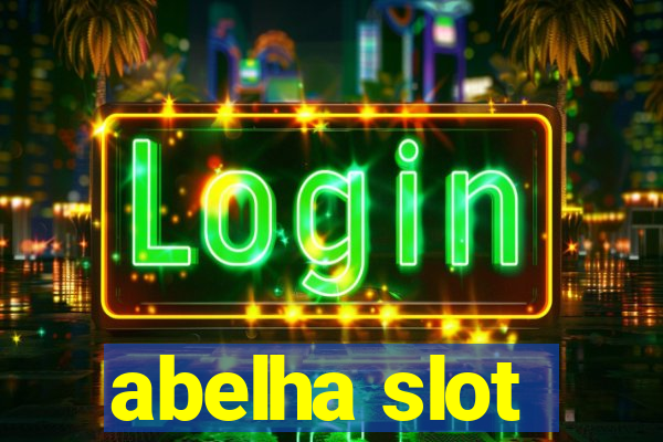 abelha slot