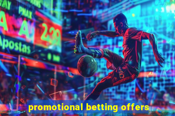 promotional betting offers