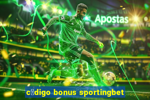 c贸digo bonus sportingbet