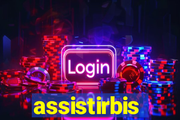 assistirbis