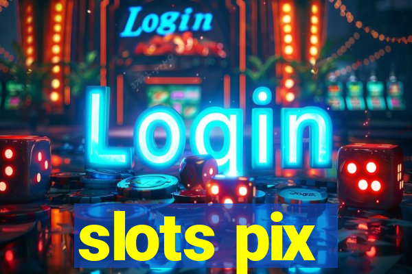 slots pix