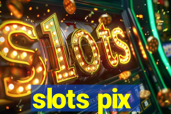 slots pix