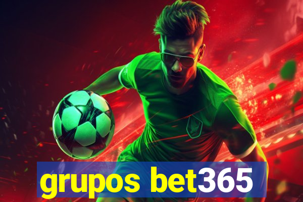 grupos bet365