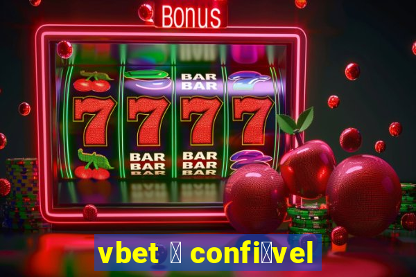 vbet 茅 confi谩vel