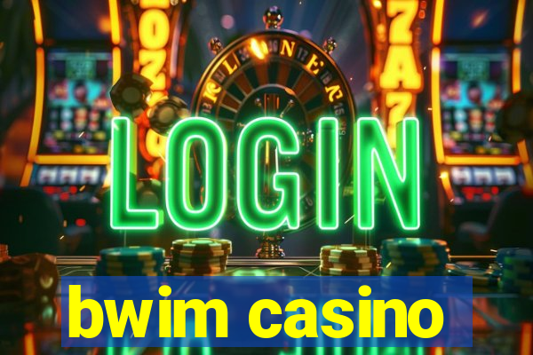 bwim casino