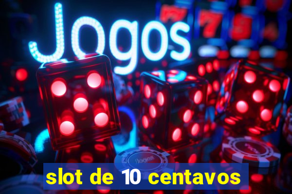 slot de 10 centavos