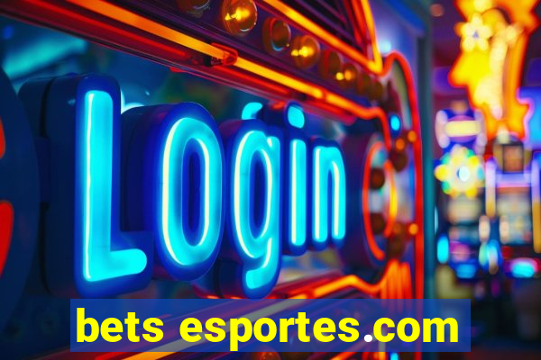 bets esportes.com