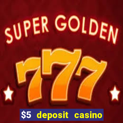 $5 deposit casino nz 2021