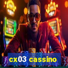 cx03 cassino