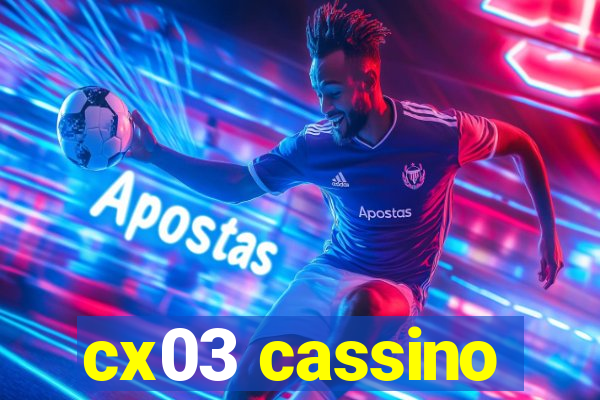 cx03 cassino