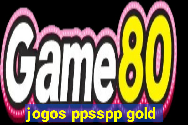 jogos ppsspp gold