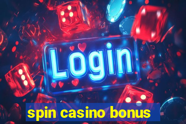 spin casino bonus