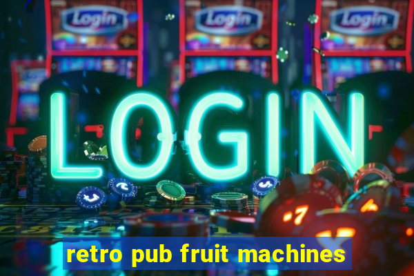 retro pub fruit machines