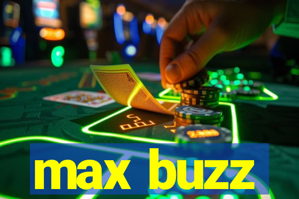 max buzz