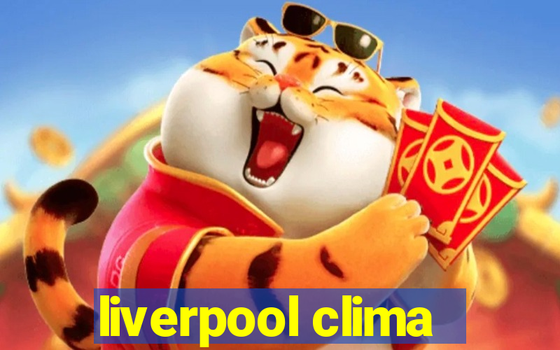 liverpool clima