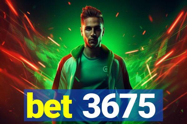 bet 3675