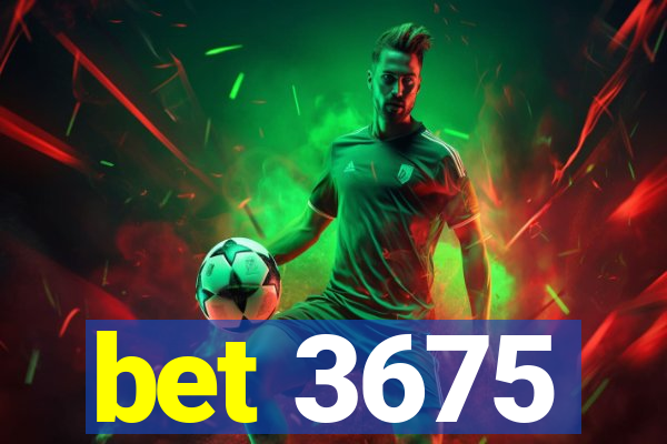 bet 3675