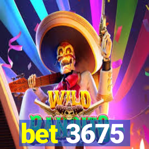 bet 3675