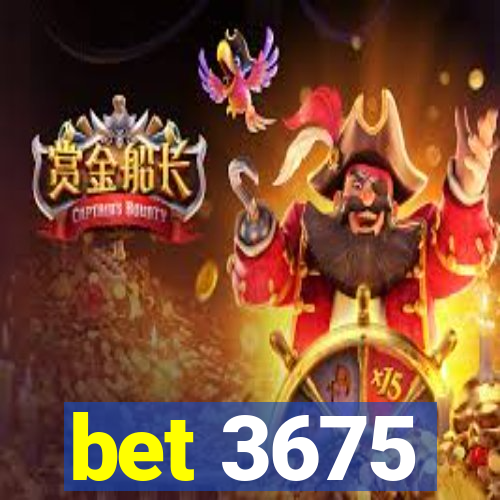 bet 3675