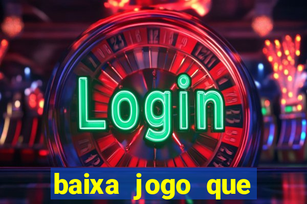 baixa jogo que ganha dinheiro de verdade