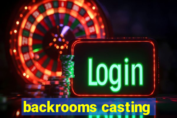 backrooms casting