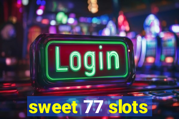 sweet 77 slots