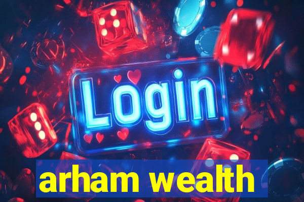 arham wealth