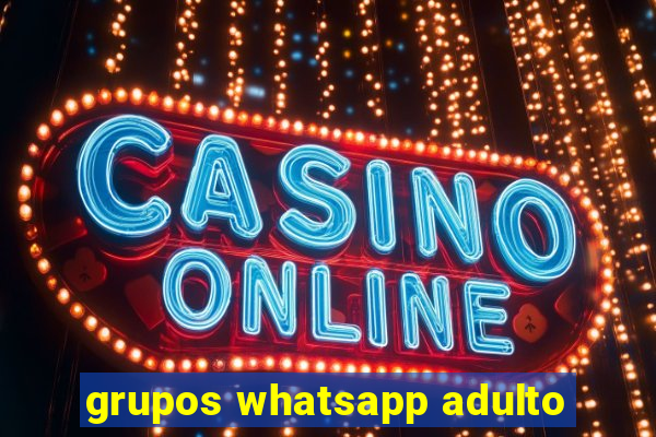 grupos whatsapp adulto