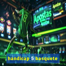 handicap 5 basquete