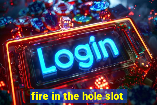 fire in the hole slot