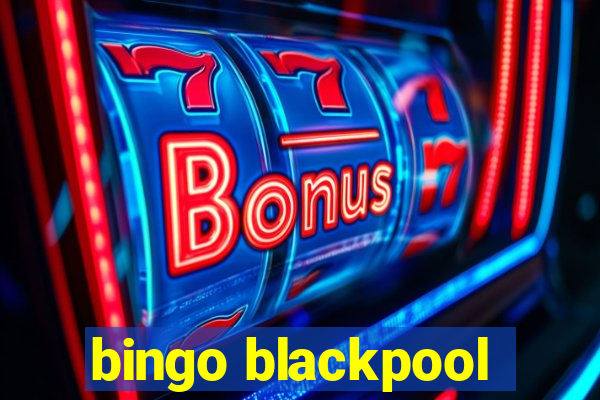 bingo blackpool