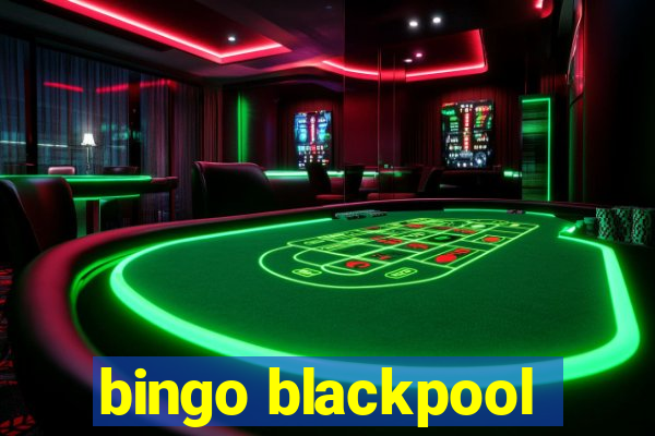 bingo blackpool