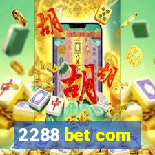 2288 bet com