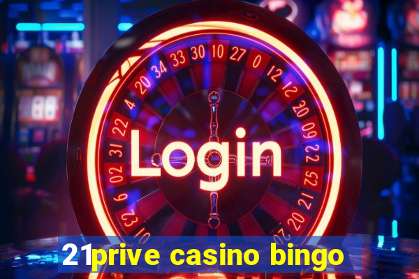 21prive casino bingo