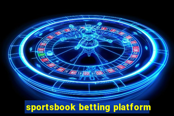 sportsbook betting platform