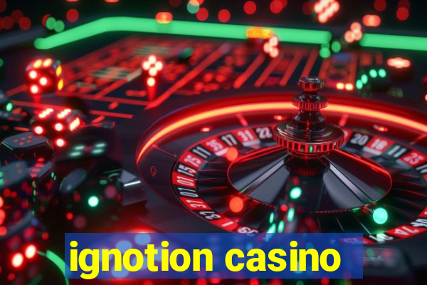 ignotion casino