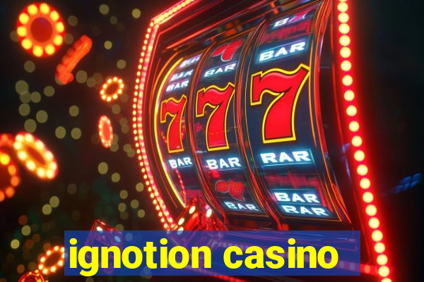 ignotion casino