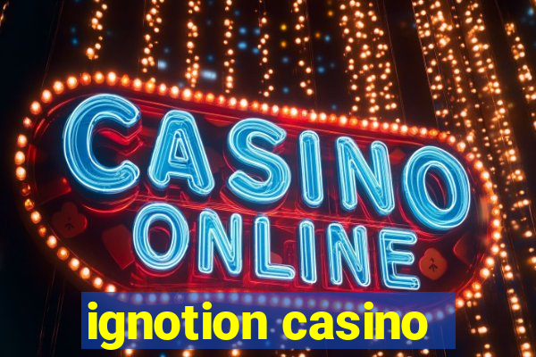 ignotion casino