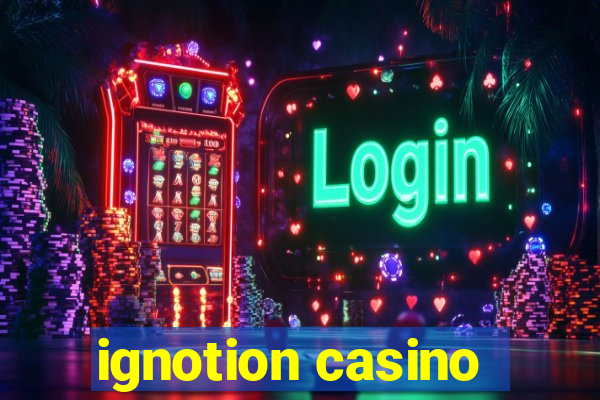 ignotion casino