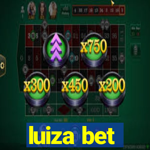 luiza bet